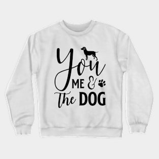 You and Me Love Dog Crewneck Sweatshirt